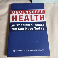 Uncensored Health 25 „Forbidden” Cures You Can Have Today Paperback