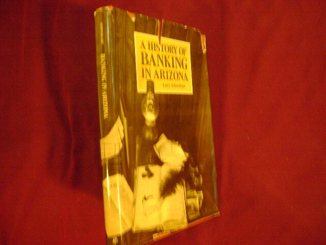 Schweikart, Larry. A History of Banking in Arizona. 1982. Illustrated. Important