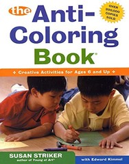 The Anti-Coloring Book: Creative Activities for Ages 6 and Up – Paperback – GOOD