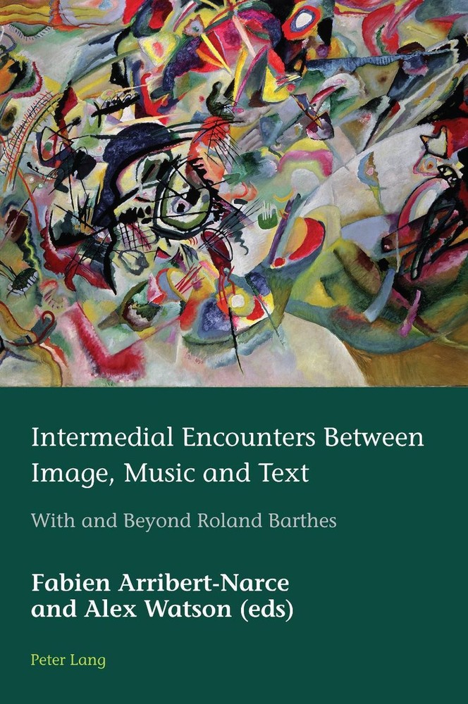 Intermedial Encounters Between Image, Music and Text: With and Beyond Roland Bar
