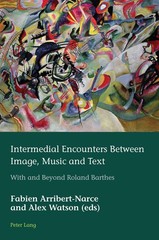 Intermedial Encounters Between Image, Music and Text: With and Beyond Roland Bar