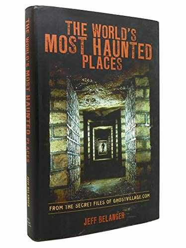 World’s Most Haunted Places – Hardcover, by Belanger Jeff – Very Good g