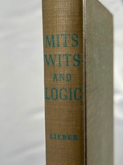 MITS WITS and LOGIC – LILLIAN R. LIEBER 1947