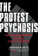 The Protest Psychosis: How Schizophrenia Became a Black Disease – VERY GOOD
