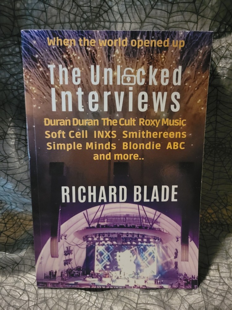 The Unlocked Interviews Richard Blade Book Inxs Duran Duran Roxy Music Blondie