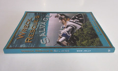 Wreck, Rescue and Salvage – Captain Dick Jolly – Shipwrecks – 154 Pages – 2007