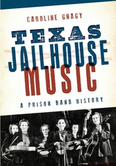 NEW The History Press Texas Jailhouse Music, TX 9781626198678 Trade Paperback