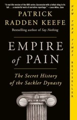 Empire of Pain: The Secret History of the Sackler Dynasty(1984899015) Paperback
