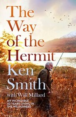 The Way of the Hermit: My incredible 40 years living i… by Smith, Ken Hardback