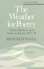 The Weather for Poetry : Essays, Reviews, and Notes on Poetry, 19