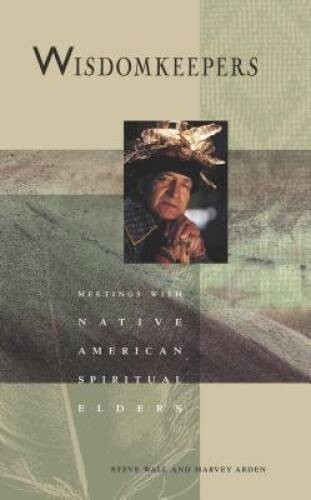 Wisdomkeepers: Meetings With Native American Spiritual Elders (Earth – VERY GOOD