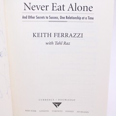SIGNED NEVER EAT ALONE By Keith Ferrazzi With Tahl Raz 2005 HC w/DJ 1st Edition