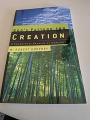 GOD’S PATTERN FOR CREATION, R Godfrey, PB, Very Good,P&R, 2003