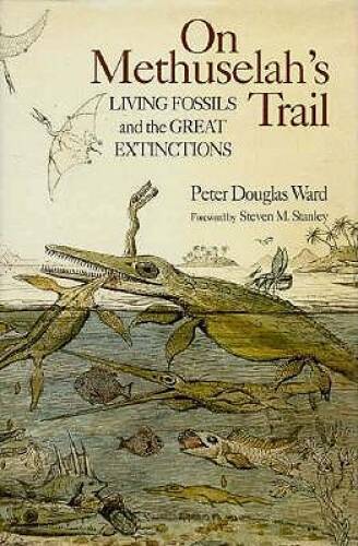 On Methuselah’s Trail: Living Fossils and the Great Extinctions – GOOD