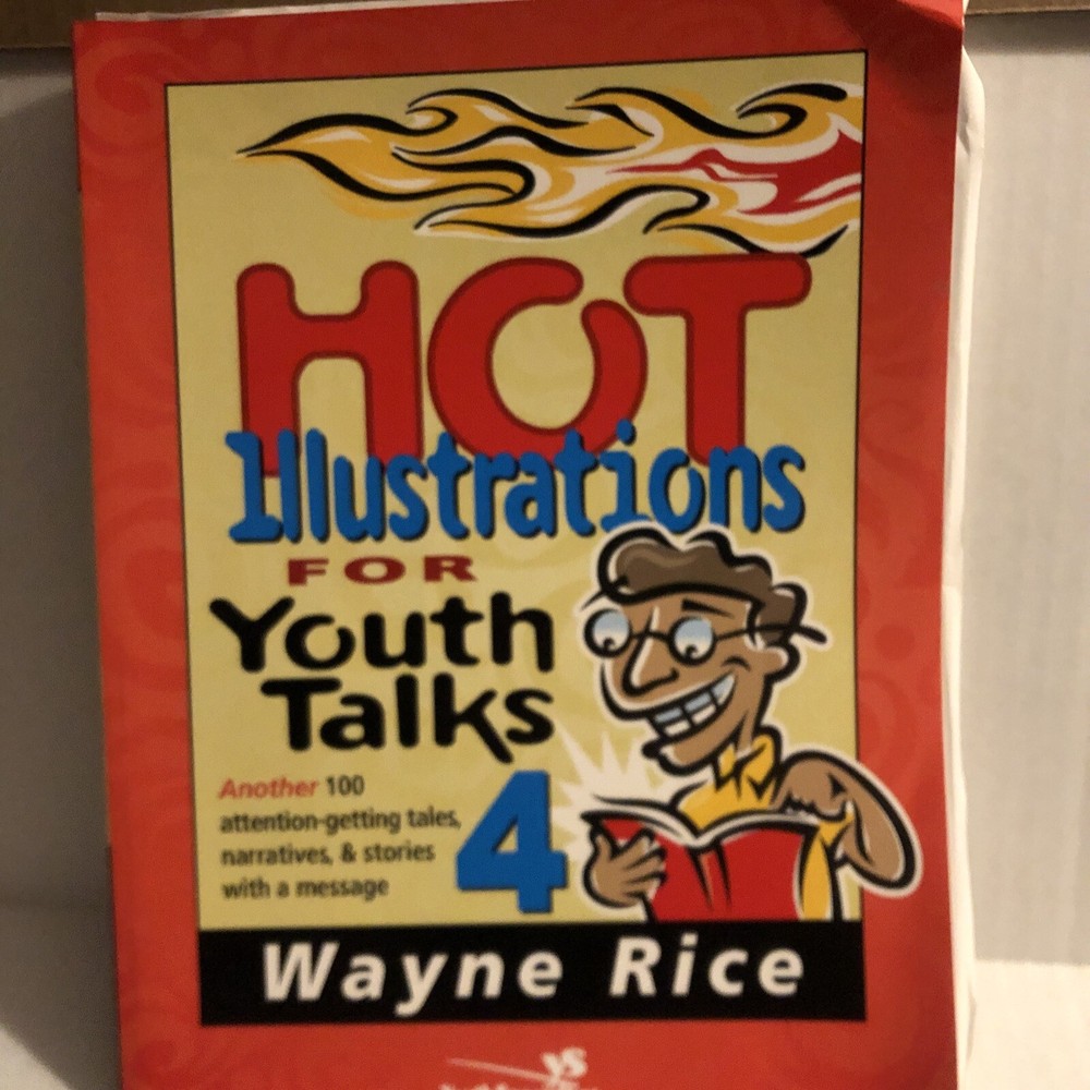 Hot Illustrations for Youth Talks 4: Another 100 Attention-Getting Tales,…