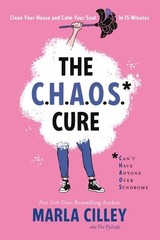 Marla Cilley The Chaos Cure (Paperback)