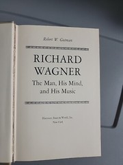 Richard Wagner : The Man, His Mind, and His Music Paperback Rober