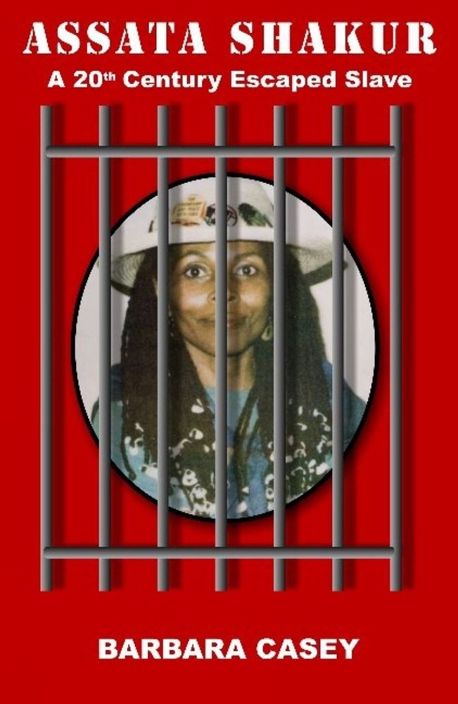 Assata Shakur: A 20th Century Escaped Slave by Barbara Casey (English) Paperback