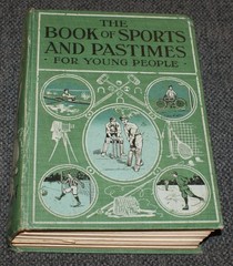 J. K. Benson The Book Of Sport & Pastimes for Young People 1907