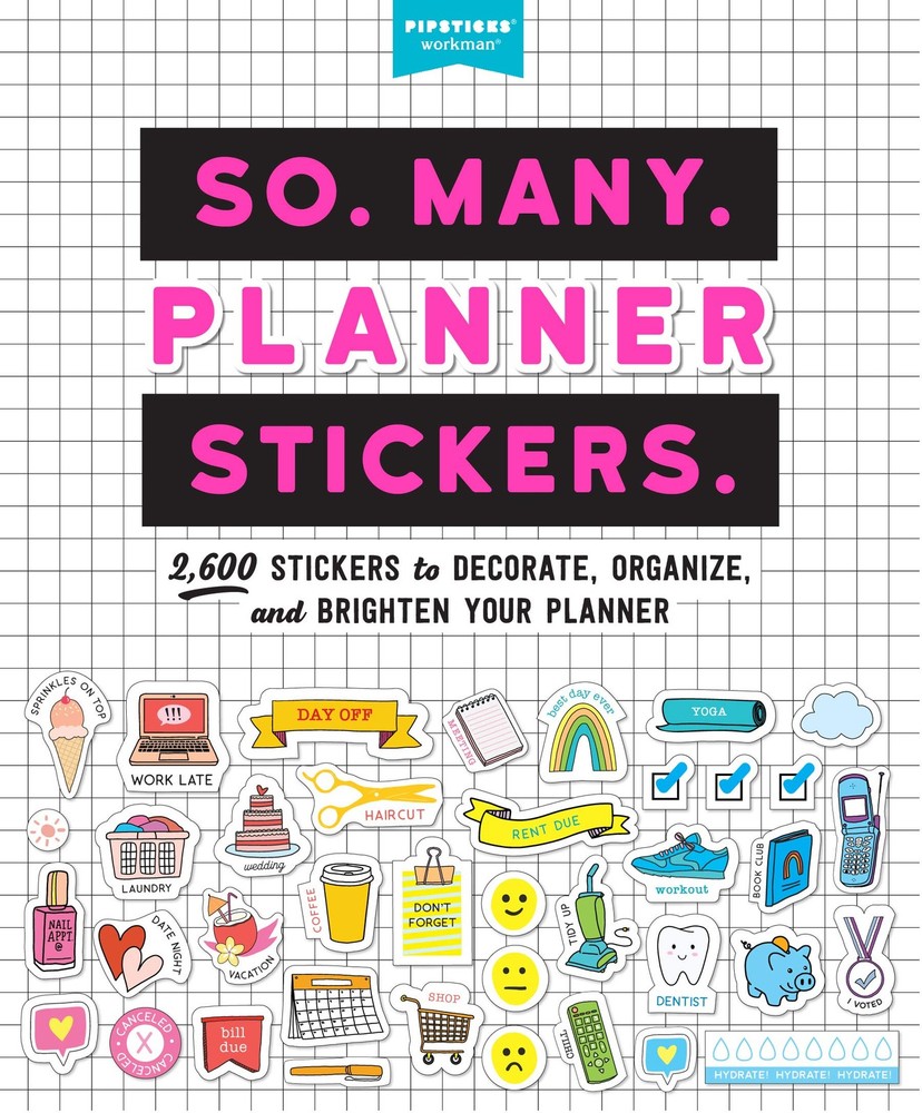 So. Many. Planner Stickers.: 2,600 Stickers to Decorate, Organize, and Brigh…