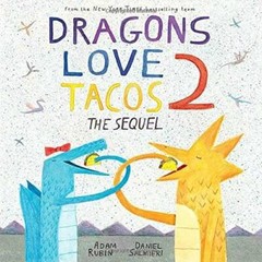 Dragons Love Tacos 2: The Sequel – Hardcover By Rubin, Adam – VERY GOOD