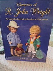 Characters of R. John Wright: An Unauthorized Id. & Price Guide HC Mom Wrote
