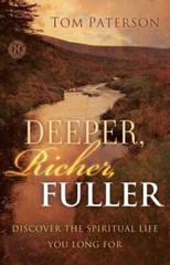 Deeper, Richer, Fuller: Discover the Spi- 9781439135693, paperback, Tom Paterson