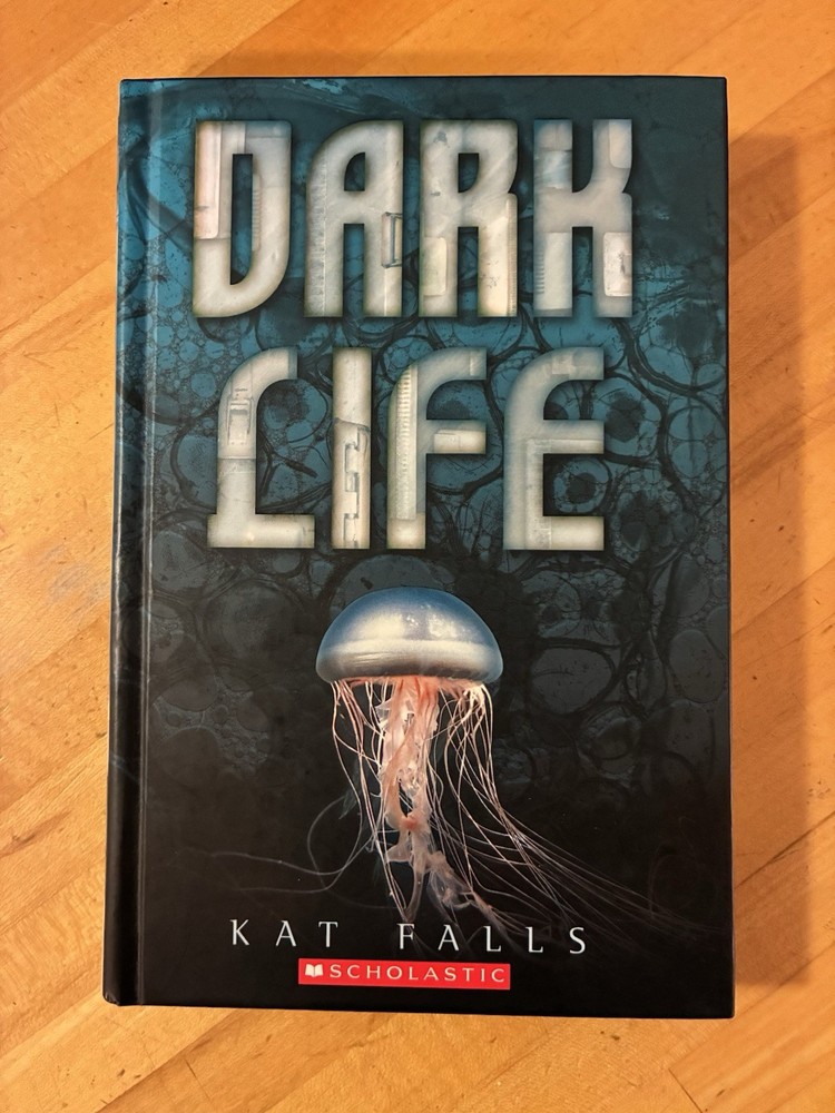 Dark Life by Kat Falls 2010 Scholastic Press New York Hardcover Book