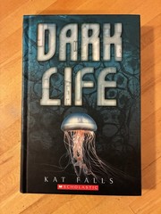 Dark Life by Kat Falls 2010 Scholastic Press New York Hardcover Book