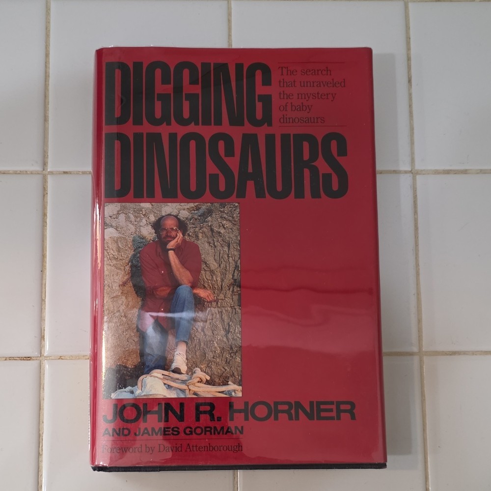 Digging Dinosaurs John R. Horner & James Gorman 1988 Hardcover Dust Jacket