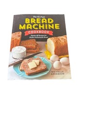 No-Fuss Bread Machine Cookbook : Hands-Off Recipes for Perfect Homemade Bread by
