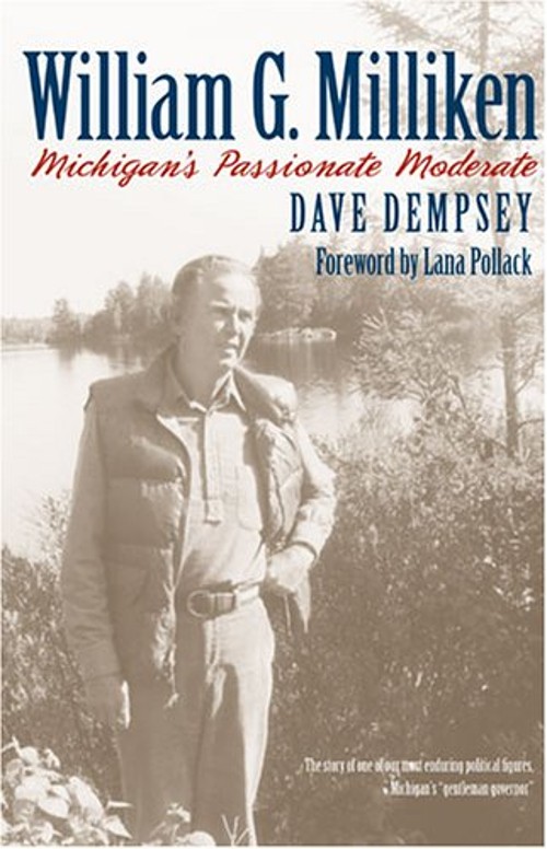 William G. Milliken : Michigan’s Passionate Moderate Hardcover Da
