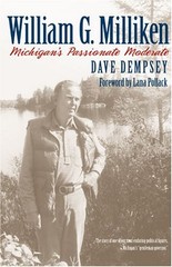 William G. Milliken : Michigan’s Passionate Moderate Hardcover Da