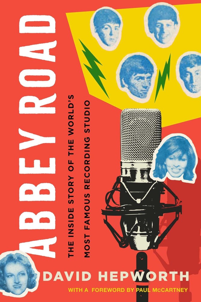 Abbey Road: The Inside Story of the World’s Most Famous Recording Studio