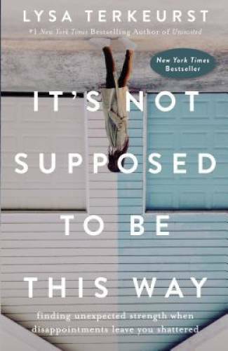 It’s Not Supposed to Be This Way: Finding Unexpected Strength When D – VERY GOOD