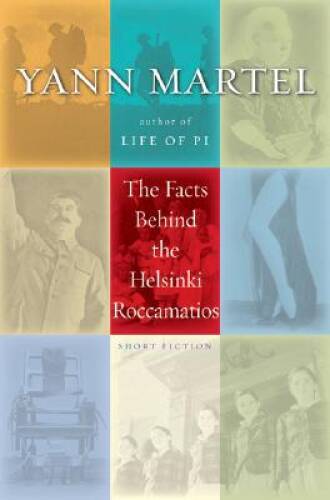 The Facts Behind the Helsinki Roccamatios – Hardcover By Martel, Yann – GOOD