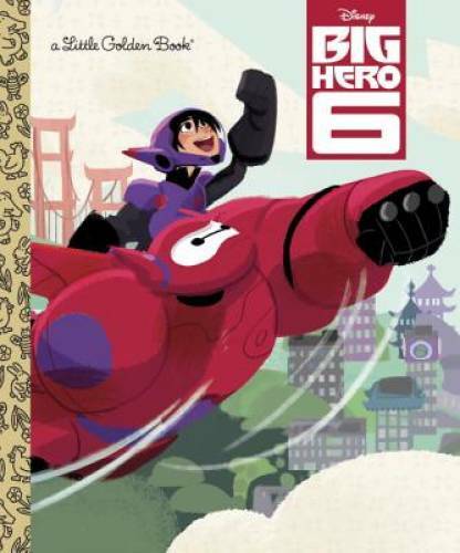 Big Hero 6 (Disney Big Hero 6) (Little Golden Book) – Hardcover – GOOD