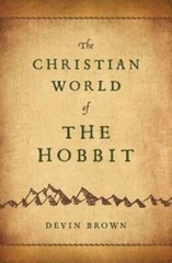 The Christian World of the Hobbit by Devin Brown: Used