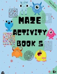 Maze Puzzles for All – Book 5 – 100 Mazes (6-8 years, 8-10 years, 10-12 years) b