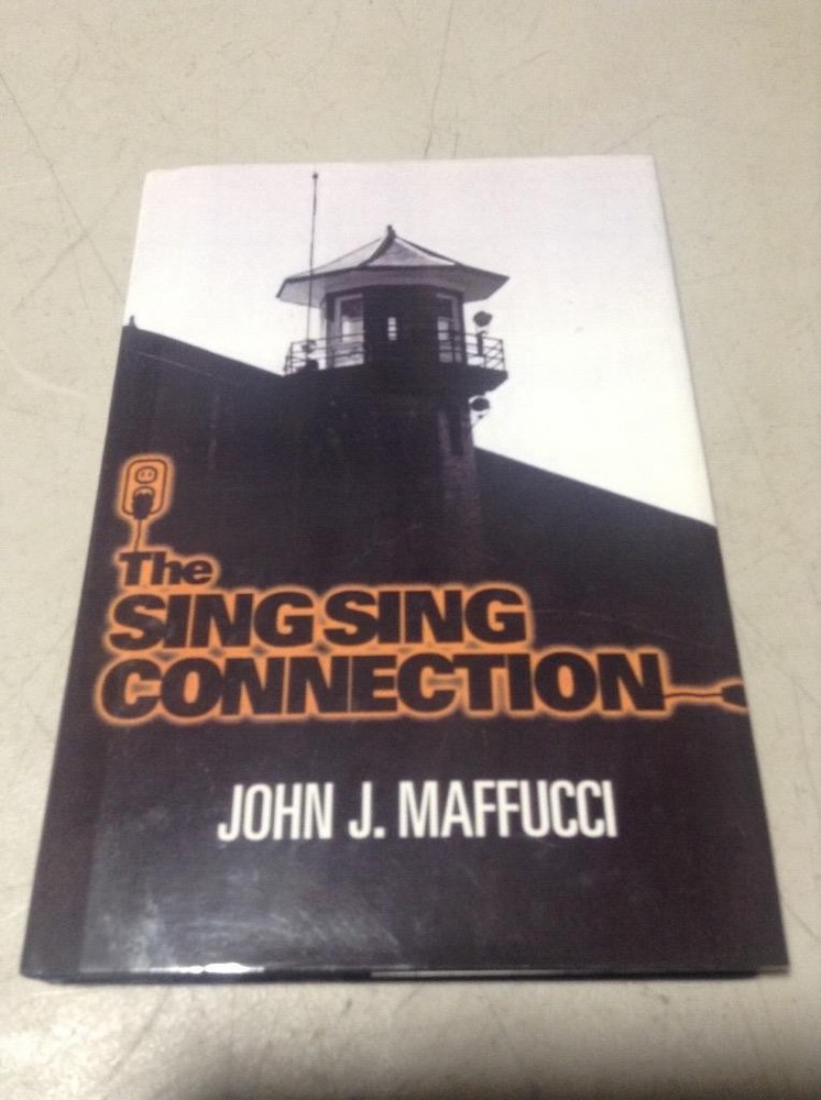 Autographed / Signed by John J. Maffucci – (2003) The Sing Sing Connection HC