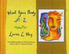 Heal Your Body A-Z: The Mental Causes for Physical Illness and the W – VERY GOOD