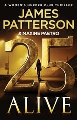 25 Alive: A Women’s Murder Club Thriller by James Patterson: New