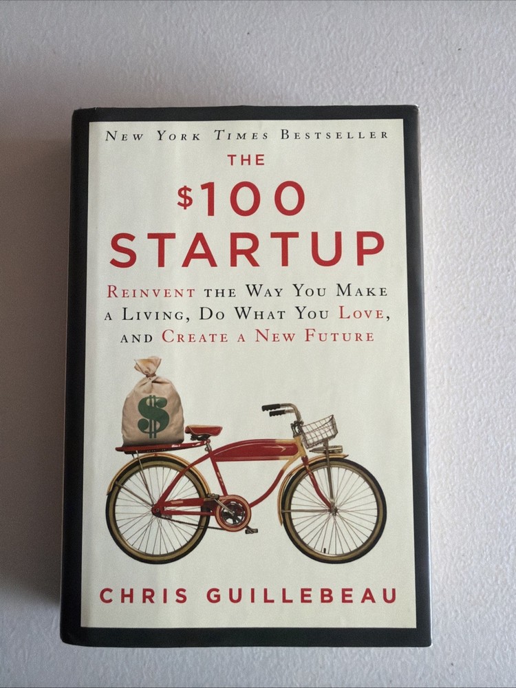 $100 Startup : Reinvent the Way You Make a Living, Do What You Love, and Create