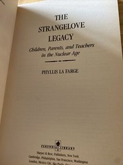 THE STRANGELOVE LEGACY: CHILDREN Parents Teachers Nuclear Age -Phyllis La Farge