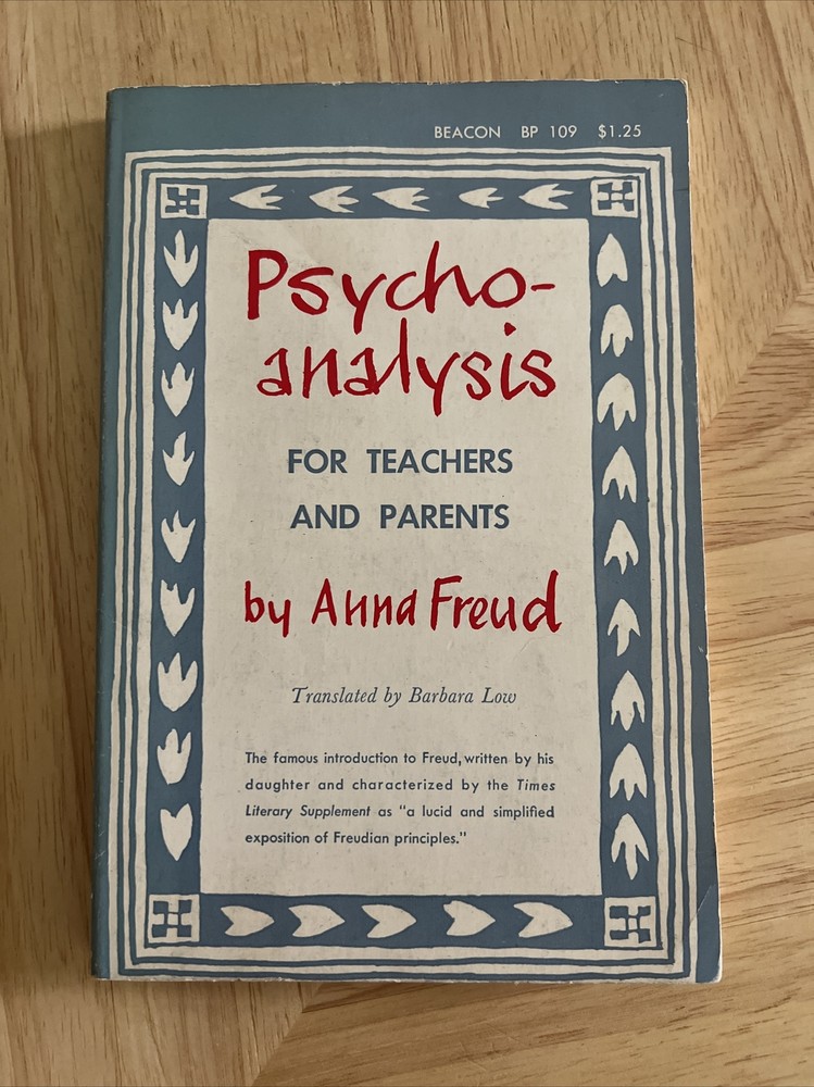Psycho-analysis For Teachers And Parents By Anna Freud 1960 Beacon Press