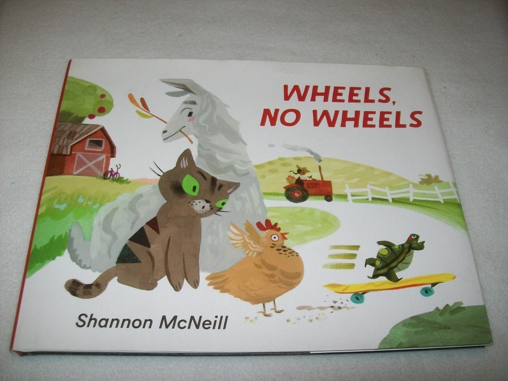 Wheels, No Wheels, Hardcover by Shannon McNeill, Brand New