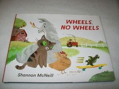 Wheels, No Wheels, Hardcover by Shannon McNeill, Brand New