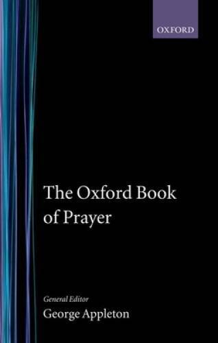 The Oxford Book of Prayer – Hardcover By Appleton, George – GOOD