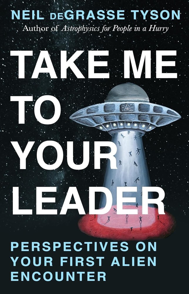 Take Me To Your Leader A hilarious guide to your first alien encounter Paperback