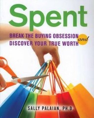 Spent: Break the Buying Obsession and Discover Your True Worth – GOOD